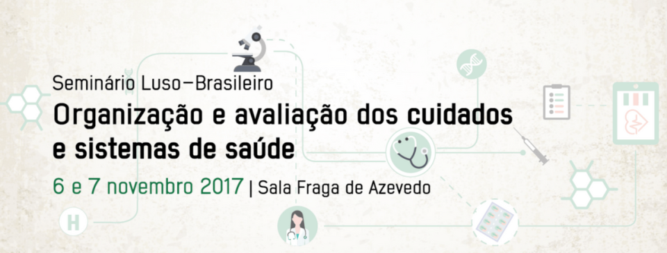 Seminário Luso-Brasileiro sobre Organização e Avaliação dos Cuidados e Sistemas de Saúde